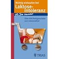 Richtig einkaufen bei Laktose-Intoleranz: F�r Sie bewertet: �ber 900 Fertigprodukte und Lebensmittel