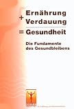 Produkt-Bild: Ern&auml;hrung + Verdauung = Gesundheit. Die Fundamente des Gesundbleibens