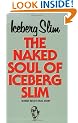 Naked Soul of Iceberg Slim, the