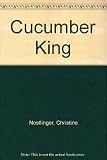 The cucumber king : a story with a beginning, a middle and an end, in which Wolfgang Hogelmann tells the whole truth