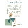Mummy Said the F-word