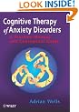 Cognitive Therapy of Anxiety Disorders: A Practice Manual And Conceptual Guide