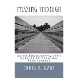 Passing Through: An Ex-Fundamentalist's Pursuit of Personal Spirituality