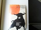 A thousand afternoons : an anthology of bull fighting
