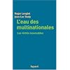 L'eau des multinationales : Les v�rit�s inavouables