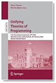 Unifying Theories of Programming: First International Symposium, UTP 2006, Walworth Castle, County Durham, UK, February 5-7, 2006, Revised Selected Papers