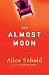The Almost Moon by Alice Sebold