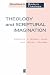 Theology and Scriptural Imagination: Directions in Modern Theology