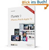 iTunes 09, iPhone, iPod & Apple TV - Musik, Filme und mehr: f�r Windows & Mac