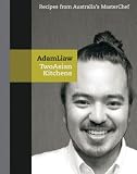 Two Asian Kitchens: Recipes from Australia's Master Chef
