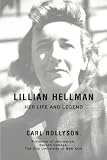 Lillian Hellman: Her Life and Legend