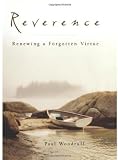 Reverence: Renewing a Forgotten Virtue