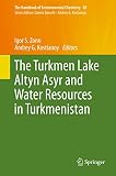 The Turkmen Lake Altyn Asyr and water resources in Turkmenistan