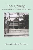 The Calling: An Adventure of the Heart in Colorado