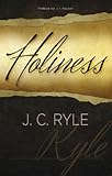 Holiness : its nature, hindrances, difficulties, and roots
