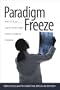Paradigm Freeze: Why It Is So Hard to Reform Health Care in Canada