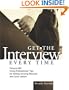 Get the Interview Every Time: Fortune 500 Hiring Professionals' Tips for Writing Winning Resumes and Cover Letters