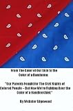 From The Color of Our Skin to the Color of a Bandanna: Our Parents Fought for The Civil Rights of Colored People - But Now We re Fighting Over the Color of a Handkerchief.