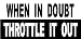 When In Doubt Throttle It Out Offroad Racing Bumper Sticker / Decal