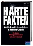 Harte Fakten, gef&auml;hrliche Halbwahrheiten und absoluter Unsinn: Ber&uuml;hmte Managementthesen auf dem Pr&uuml;fstand - Jeffrey Pfeffer, Robert I. Sutton