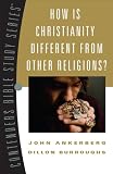 How Is Christianity Different from Other Religions (Contender s Bible Study Series)
