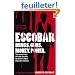 Escobar: The Inside Story of Pablo Escobar, the World's Most Powerful Criminal