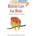 Holistic Care for Birds by David McCluggage, Pamela Leis Higdon, and Pamela Leis higdon