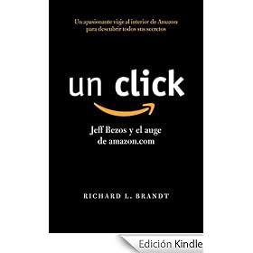 Un click: Jeff Bezos y el auge de amazon.com