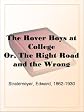The Rover Boys at College, or, The Right Road and the Wrong