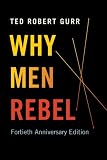 Why Men Rebel: Fortieth Anniversary Edition (U.S. History in International Perspective)