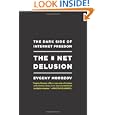 The Net Delusion: The Dark Side of Internet Freedom