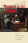 Tempest in the Temple: Jewish Communities and Child Sex Scandals (Brandeis Series in American Jewish History, Culture, and Lif)