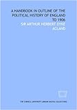 A handbook in outline of the political history of England to 1906
