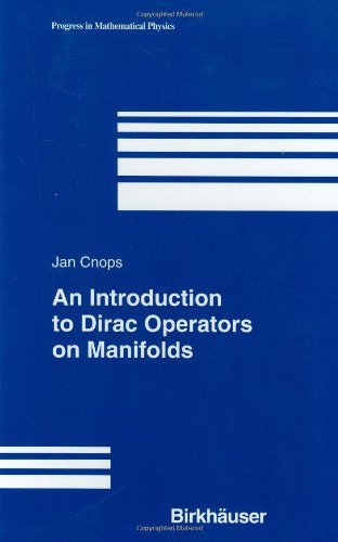 An Introduction to Dirac Operators on Manifolds (Progress in Mathematical Physics)