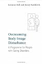 Overcoming Body Image Disturbance: A Programme for People with Eating Disorders
