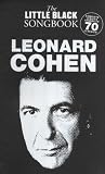 Produkt-Bild: The little black Songbook: LEONARD COHEN inkl. Original Dunlop Plektrum -- &uuml;ber 70 Songs des K&uuml;nstlers in einem Band mit den kompletten Texten und Gitarrenakkorden im praktischen Taschenformat (Noten/sheet music)