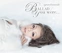 BALLAD / You were...