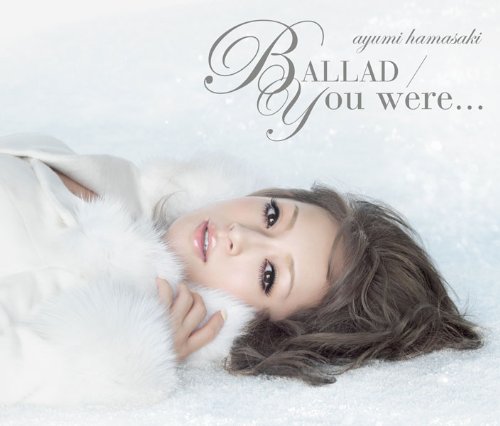 BALLAD / You were...