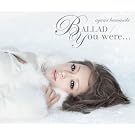 YOU WERE.../BALLAD [JACKET B]