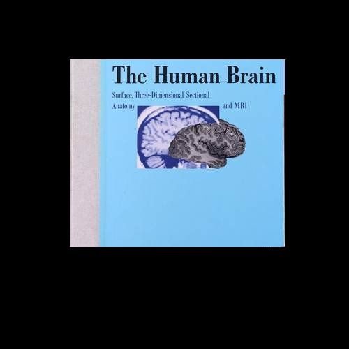The Human Brain: Surface, Three-Dimensional Sectional Anatomy and Mri