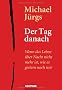 Der Tag danach: Wenn das Leben �ber Nacht nicht mehr ist, wie es gestern noch war