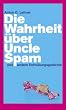 Die Wahrheit �ber Uncle Spam: � und andere Enth�llungsgedichte