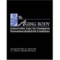 The Aging Body: Conservative Management of Common Neuromusculoskeletal Conditions