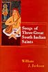 Songs of Three Great South Indian Saints