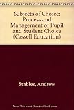 Subjects of choice : the process and management of pupil and student choice