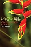 Human rights in the South Pacific : challenges and changes