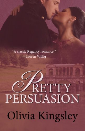 Pretty Persuasion by Olivia Kingsley Pretty Persuasion by Olivia Kingsley