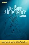 The Rape of Innocence: Taking Captivity Captive