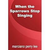 when the sparrows stop singing