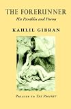 The Forerunner: His Parables and Poems